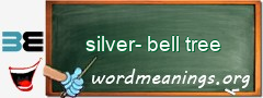 WordMeaning blackboard for silver-bell tree
